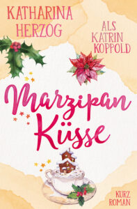 Marzipankuesse_Weihnachtsroman Cover des Weihnachtsromans Marzipanküsse von Katharina Herzog